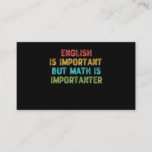 English Is Important But Math Is Importanter Business Card