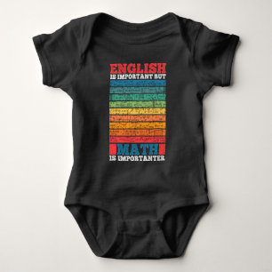 English Is Important But Math Is Importanter Math Baby Bodysuit