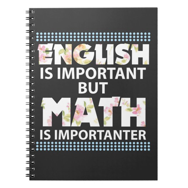 English Is Important But Math Is Importanter Notebook (Front)