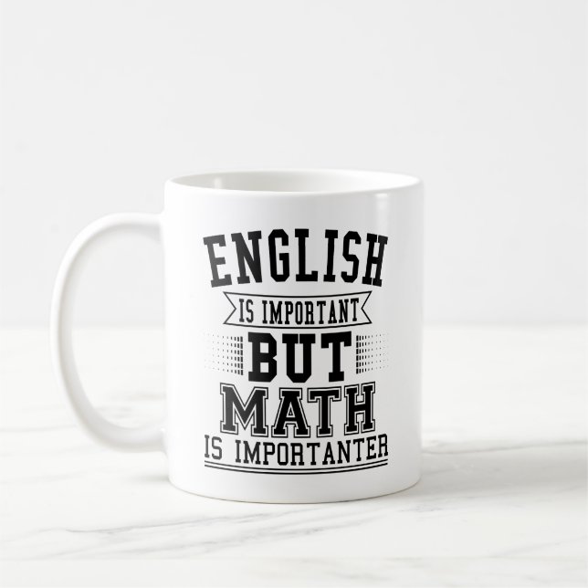 English Is Important But Math Is Importanter Pun Coffee Mug (Left)