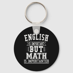English Is Important But Math Is Importanter Pun Key Ring