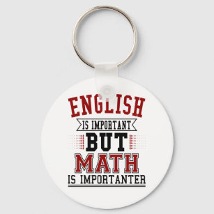 English Is Important But Math Is Importanter Pun Key Ring