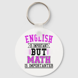 English Is Important But Math Is Importanter Pun Key Ring
