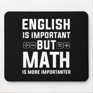 English Is Important But Math Is More Importanter Mouse Mat