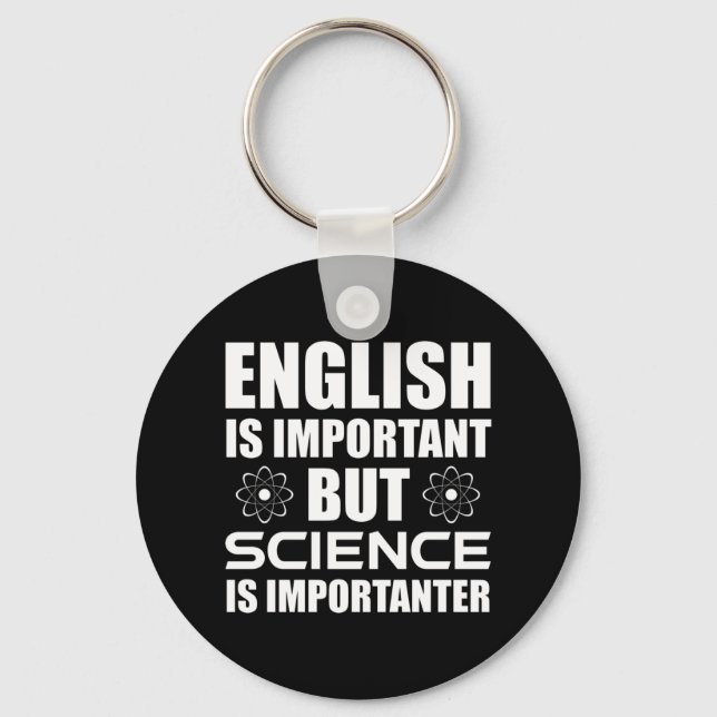 English Is Important But Science Is Importanter Key Ring (Front)