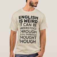 English is Weird Funny Language T-Shirt
