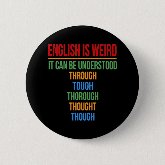English Is Weird Language Teacher Grammar Student 6 Cm Round Badge (Front)