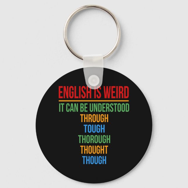 English Is Weird Language Teacher Grammar Student Key Ring (Front)