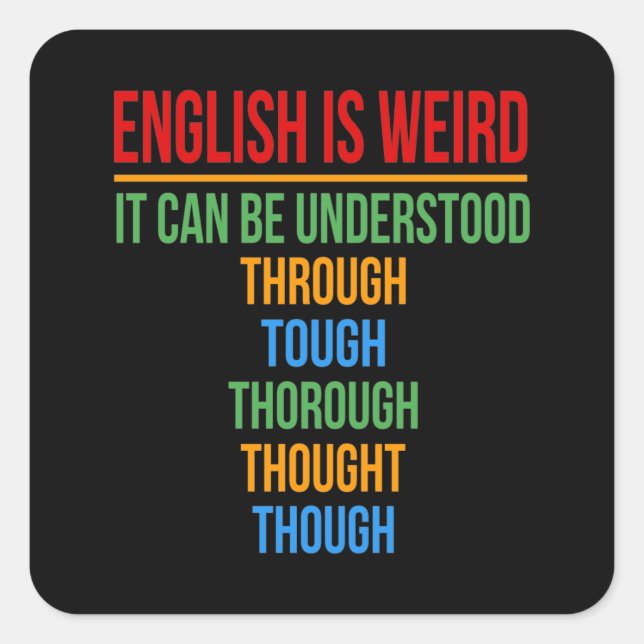 English Is Weird Language Teacher Grammar Student Square Sticker (Front)