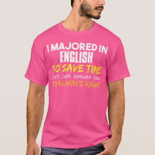 English Major Assume I'M Always Right T-Shirt