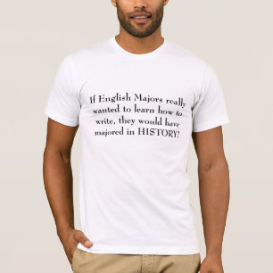 English Majors = Bad Writers T-Shirt