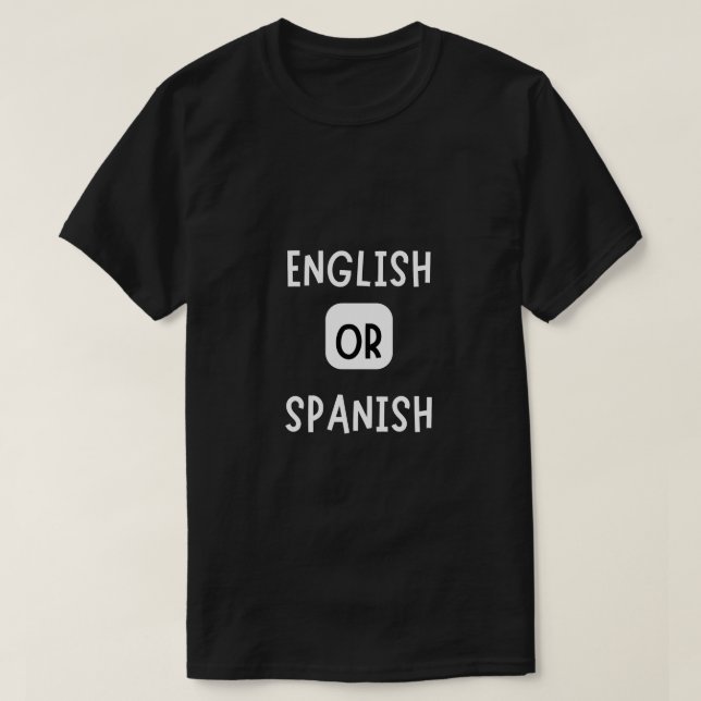 english or spanish T-shirt (Design Front)