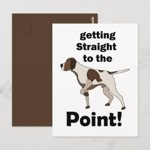 English Pointer Getting Straight To The Point Postcard