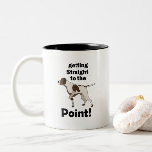 English Pointer Getting Straight To The Point Two-Tone Coffee Mug