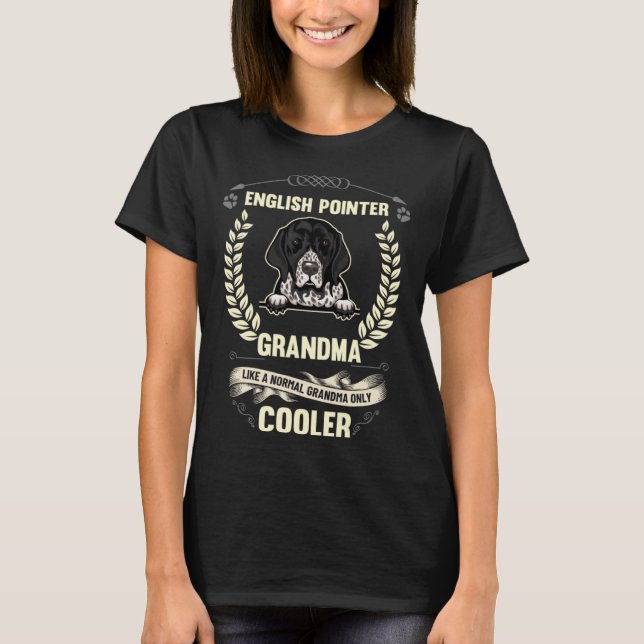 English Pointer Grandma Like A Normal Grandma Only T-Shirt (Front)