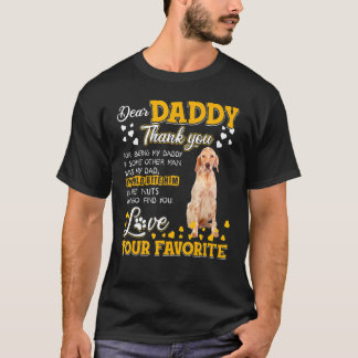 English Setter Dear Daddy Thank You For Being My D T-Shirt