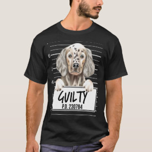 English Setter Mugshot Guilty Dog T-Shirt