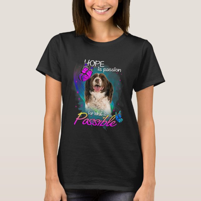 English Springer Spaniel Dog  Passion For Possible T-Shirt (Front)