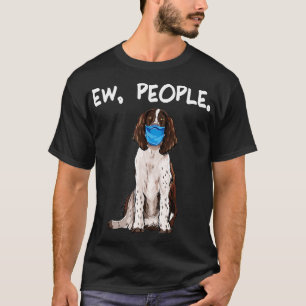 English Springer Spaniel Ew People Dog Wearing Fac T-Shirt