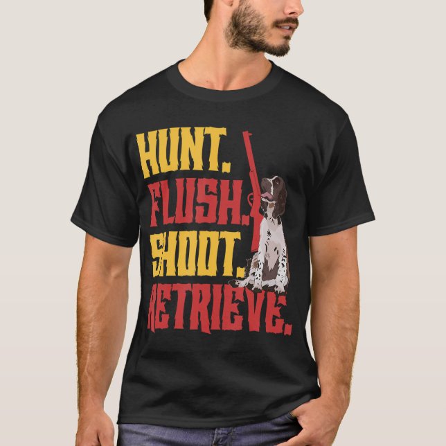 English Springer Spaniel Hunt Flush Shoot Retrieve T-Shirt (Front)