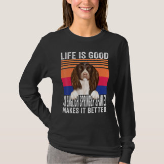 English Springer Spaniels Makes Your Life Good Vin T-Shirt
