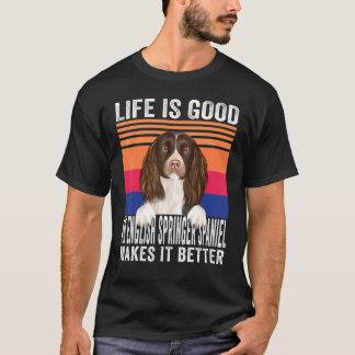 English Springer Spaniels Makes Your Life Good Vin T-Shirt