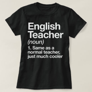 English Teacher Definition School First Day T-Shirt