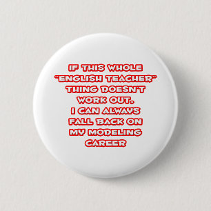English Teacher Humour ... Modelling Career 6 Cm Round Badge