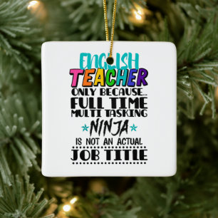 English Teacher Only Because Full Time Multi Task Ceramic Ornament