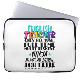 English Teacher Only Because Full Time Multi Task  Laptop Sleeve