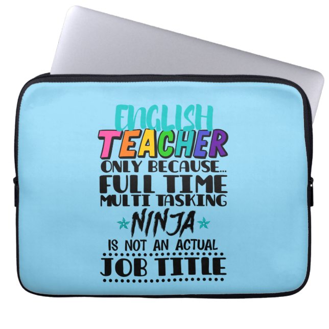 English Teacher Only Because Full Time Multi Task  Laptop Sleeve (Front)