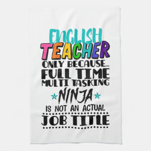 English Teacher Only Because Full Time Multi Task  Tea Towel