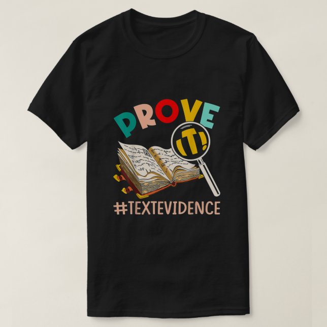 ENGLISH TEACHER Prove It Text Evidence  T-Shirt (Design Front)