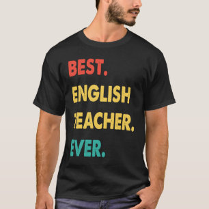 English Teacher Retro Best English Teacher Ever T-Shirt
