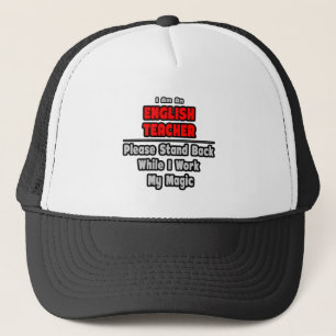 English Teacher...Work My Magic Trucker Hat