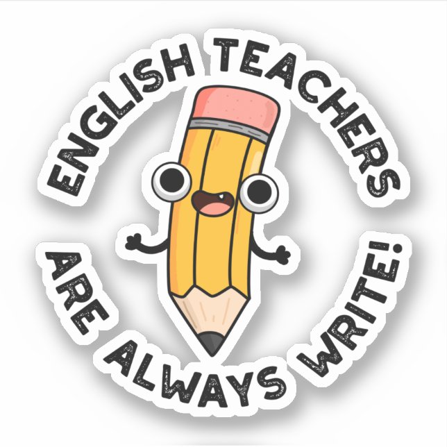 English Teachers Are Always Write Funny Pencil Pun (Front)