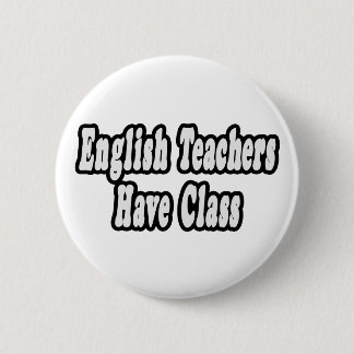 English Teachers Have Class 6 Cm Round Badge