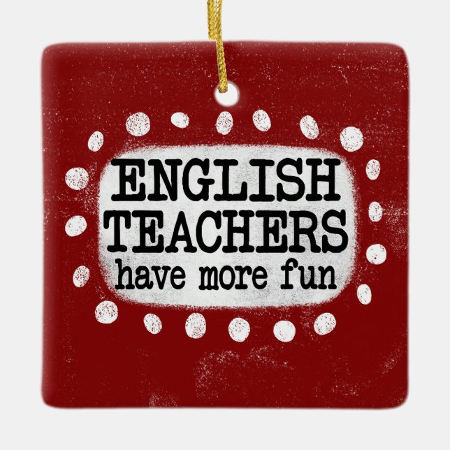 English Teachers Have More Fun Ornament (Front)