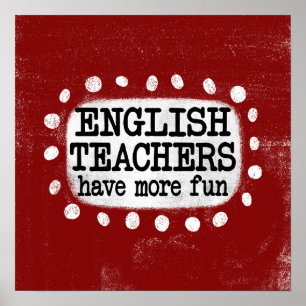 English Teachers Have More Fun Poster Wall Art