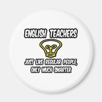 English Teachers...Like Regular People, Smarter Magnet