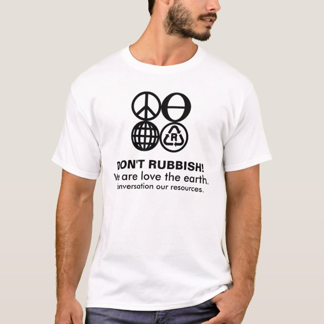 ENGRISH: Don't rubbish! We are love the earth. T-Shirt (Front)
