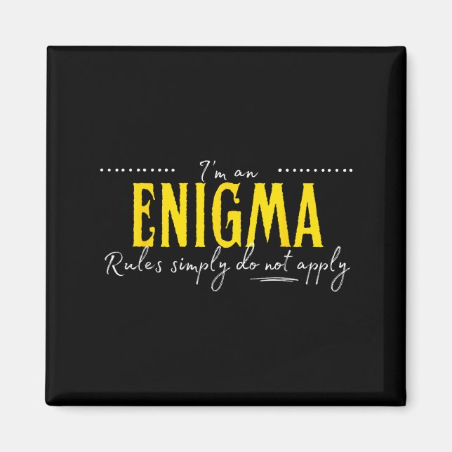 Enigma, The Rules Simply Do Not Apply  Magnet (Front)