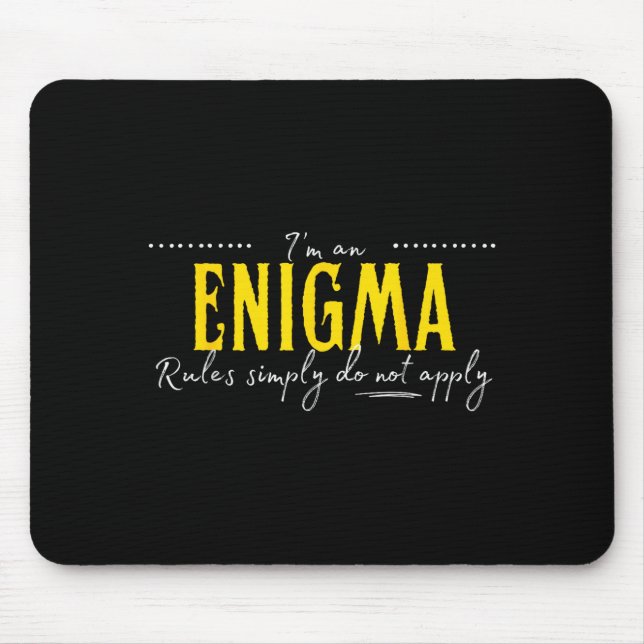 Enigma, The Rules Simply Do Not Apply  Mouse Mat (Front)