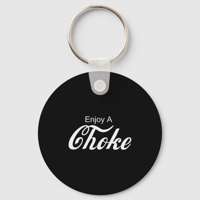 Enjoy A Choke Funny Jiu Jitsu Mma  Key Ring (Front)
