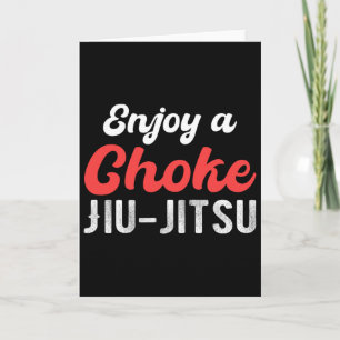 Enjoy A Choke Jiu Jitsu Judo Boxing Muay Thai Kick Card