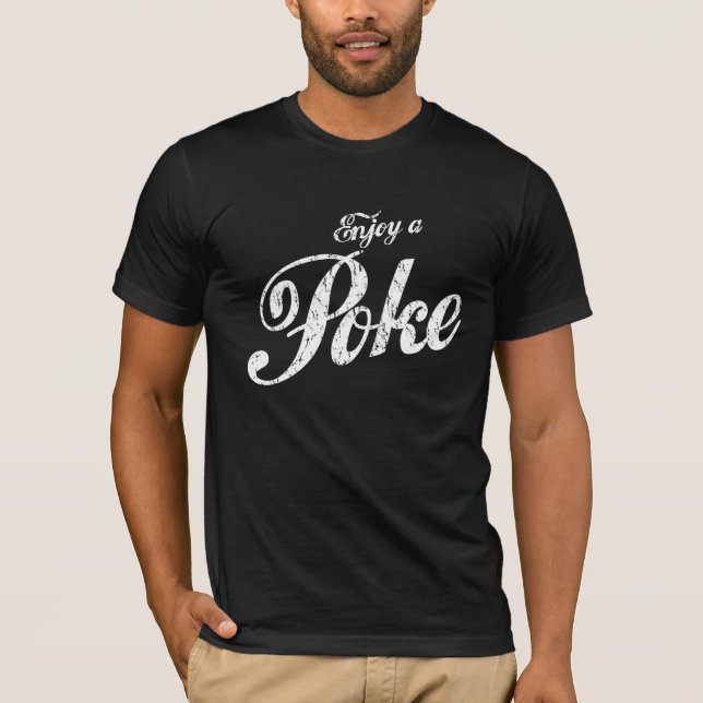 ENJOY A POKE T-Shirt (Front)