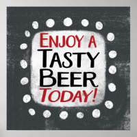 Enjoy A Tasty Beer Today Poster Wall Art