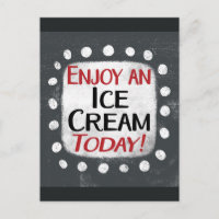 Enjoy An Ice Cream Today Postcard