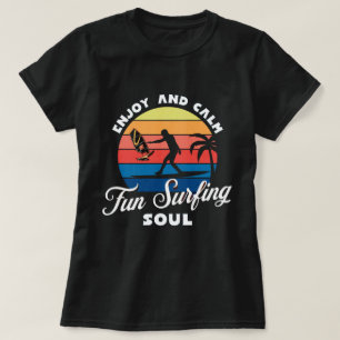 Enjoy and Calm, Fun Surfing soul, simple and cool  T-Shirt
