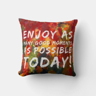 Enjoy as Many good moments Cushion